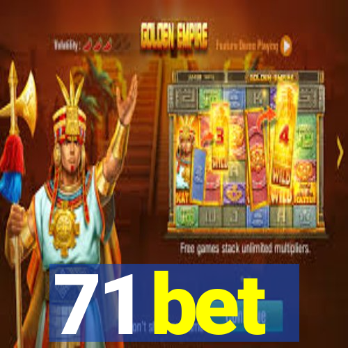 71 bet